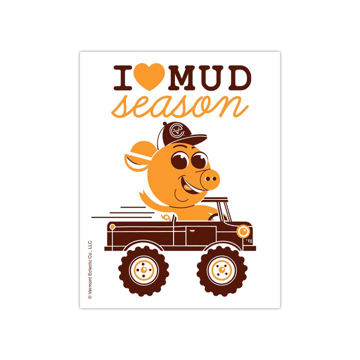 I Love Mud Season Sticker